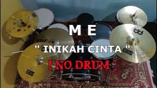 ME - INIKAH CINTA (NO SOUND DRUM)