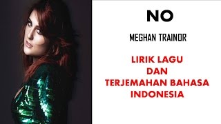 NO - MEGHAN TRAINOR LIRIK LAGU DAN TERJEMAHAN BAHASA INDONESIA