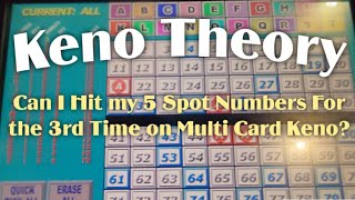 Can I Hit my 5 Spot Numbers For the 3rd Time on Multi Card Keno Theory