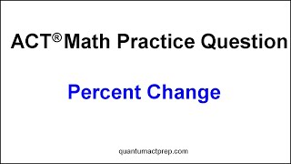 Percent change and area: ACT Math Practice Question