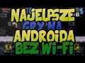 Najlepsze darmowe gry na telefon (z Androidem) - YouTube