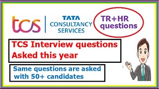 TCS TR+HR Interview questions asked this year, Do or Die questions, Important topics for Interview?