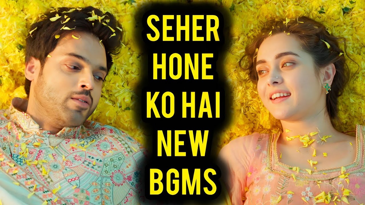 Seher Hone Ko Hai - Mahid-Seher NEW BGMS | Ep 66, 64