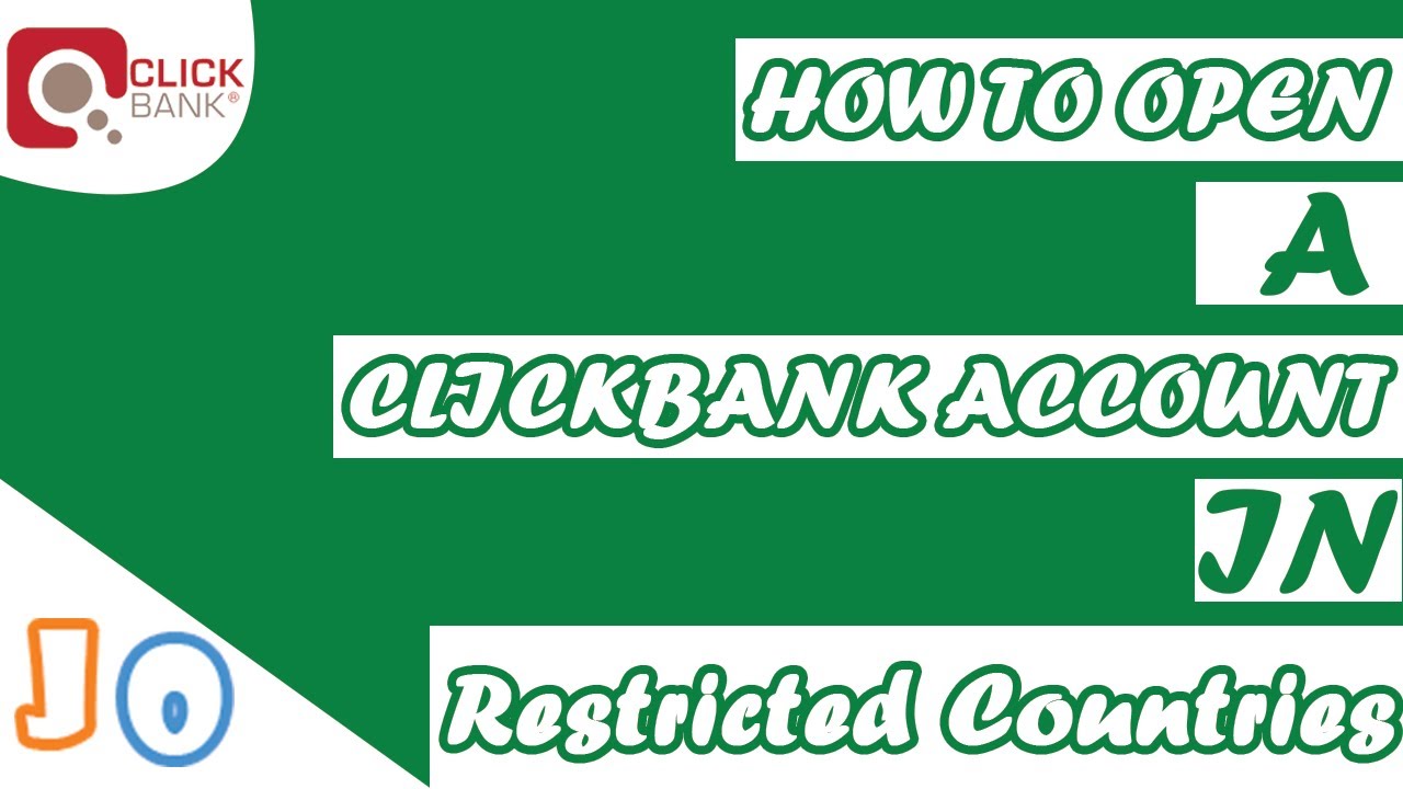 How to Open a Click-bank Account in Restricted Countries - 100% Working!