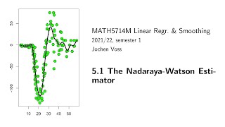 Math5714M, Section 5.1 The Nadaraya-Watson Estimator