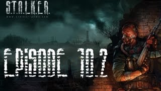 Mortus Sucks At: S.T.A.L.K.E.R. Shadow of Chernobyl E10P2