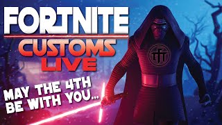 🔴LIVE - INFITEK - MAY THE 4TH BE WITH YOU IN FORTNITE CUSTOMS!