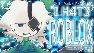 I H4T3 ROBLOX ||a animation meme || Medkit