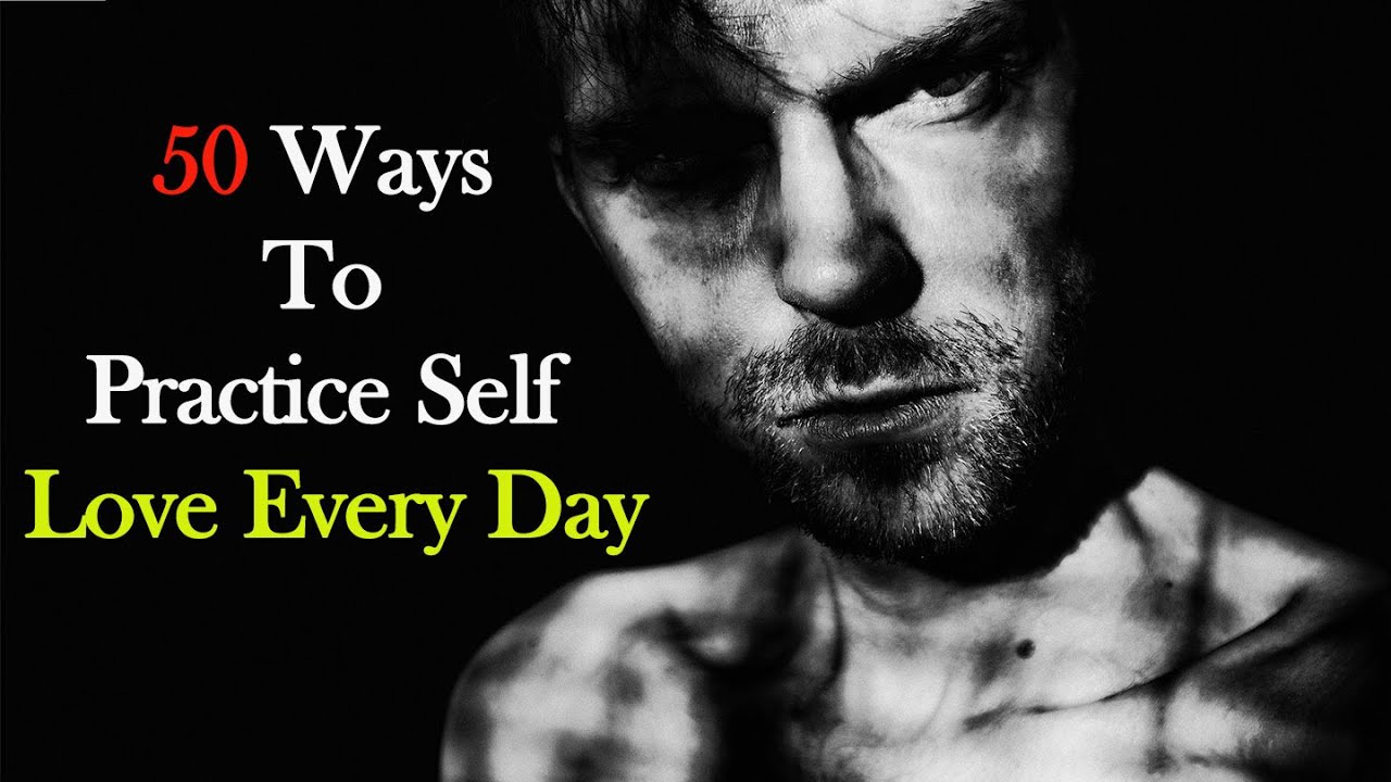 50 Ways To Practice Self Love Every Day. - YouTube