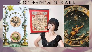 Ego "Death" & Finding Your True Will (Thelema)
