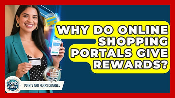 Why Do Online Shopping Portals Give Rewards? - Points and Perks Channel