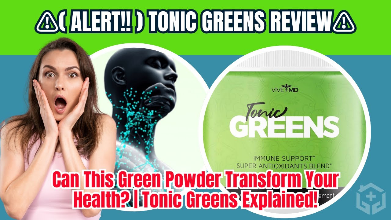 Can This “Green Super Powder” Really Transform Your Health? | Tonic Greens EXPOSED!