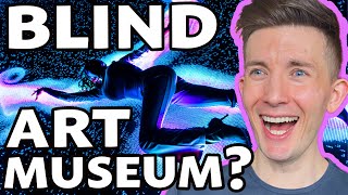 Taking my blind husband to a multi-sensory art museum (so cool!)