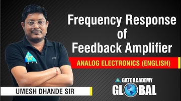 Frequency Response of Feedback Amplifier | Analog Electronics