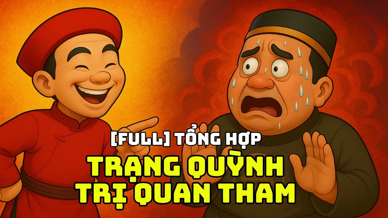 Trạng Quỳnh Trị Quan Tham – Cười Ra Nước Mắt, Mà Thấm Từng Lời!
