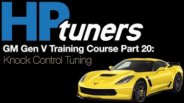 HP Tuners GM Gen V Training Part 20: Knock Control Tuning | Evans Performance Academy