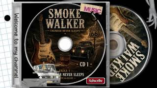 Thunder Never Sleeps | Smoke Walker (Official Blues Audio)