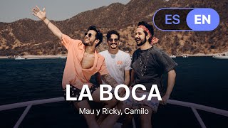 Mau y Ricky, Camilo - La Boca  (Lyrics / Letra English & Spanish)