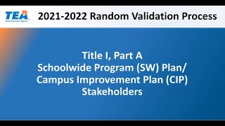2021-22 Random Validation - Title I, Part A Schoolwide Program Campus Improvement Plan Stakeholders