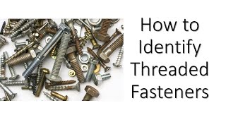 How to Identify Threaded Fasteners