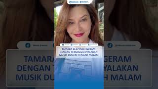 Tamara Blezynski Geram dengan Tetangga Nyalakan Musik Dugem Tengah Malam