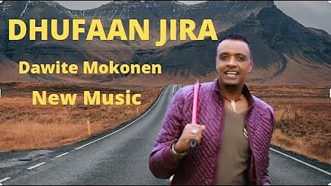 Dawite Mekonen  Dhufaan jira New Ethiopian Oromo Music