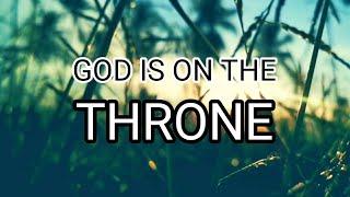 God Is On The Throne (Lyrics) | Acoustic | Planetshakers