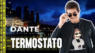 Termostato - La Divina Noche de Dante Gebel