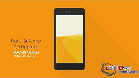 Xamarin Android Tutorial - Flags Quiz App Upgrade