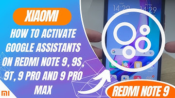 How to activate Google assistants on Redmi Note 9, 9S, 9T, 9 Pro and 9 Pro Max