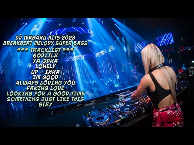 DJ GODZILLA BREAKBEAT MELODY REMIX FULL BASS 2023 SPECIAL REQ DOREMI99 class=