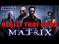 THE MATRIX - Really That Good (RE-UPLOAD)