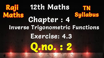12th maths|chapter 4|exercise 4.3|sum 2|inverse trigonometric functions|tn syllabus