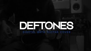 Deftones - Digital Bath (Guitar Cover)