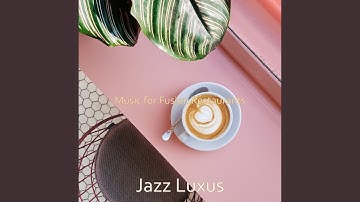 Outstanding Moods for Fusion Restaurants