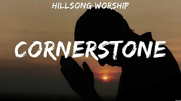 Hillsong Worship - Cornerstone (Lyrics) Hillsong Worship