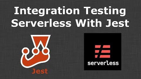 How to write Integration Tests for Serverless AWS Endpoints - API Gateway and Lambda Guide with Jest