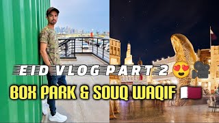 EID VLOG PART 2 ❤️ #boxpark #souqwaqif