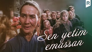 Sen yetim emassan (o'zbek film) | Сен етим эмассан (узбекфильм) HD
