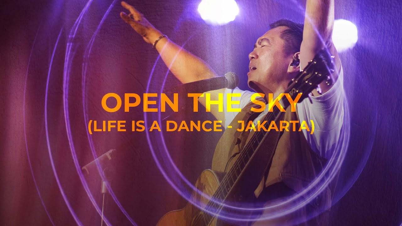 Open The Sky (LIFE IS A DANCE JAKARTA) - Sidney Mohede