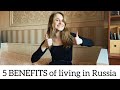 5 BENEFITS Of Living In Russia [Moscow] That People Do Not Speak About