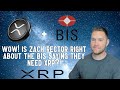Wow! Is Zach Rector Right About The BIS Saying They Need XRP?!