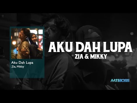 Zia, Mikky - Aku Dah Lupa (Lyrics) | Viral Tiktok Song