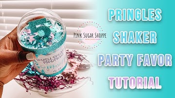 PRINGLES SHAKER PARTY FAVOR TUTORIAL