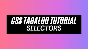 CSS Tutorial for Beginners | CSS Selectors [ TAGALOG ]