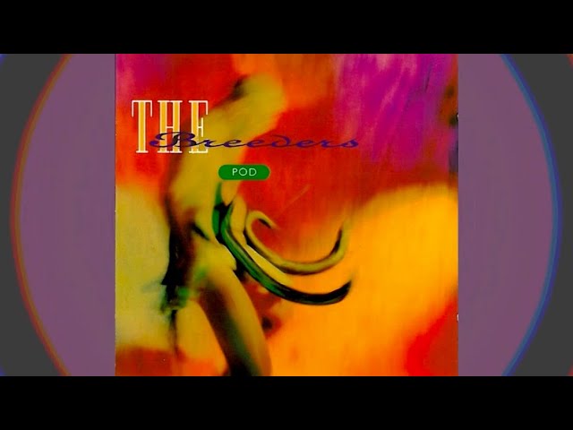 The Breeders- Pod (Side B) - YouTube