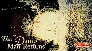 "The Damp Man Returns" by Allison V. Harding / A HorrorBabble Production