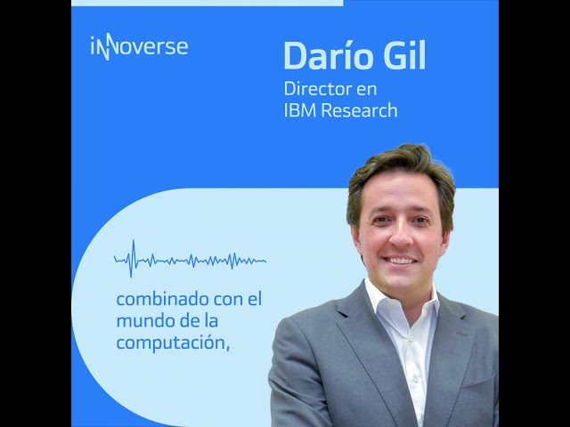Podcast Innoverse: Computación Cuántica con Darío Gil 2
