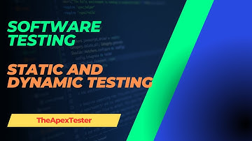 Static and Dynamic Testing