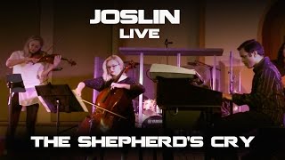 Joslin Live - Shepherds Cry